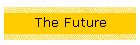 The Future