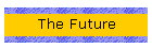 The Future